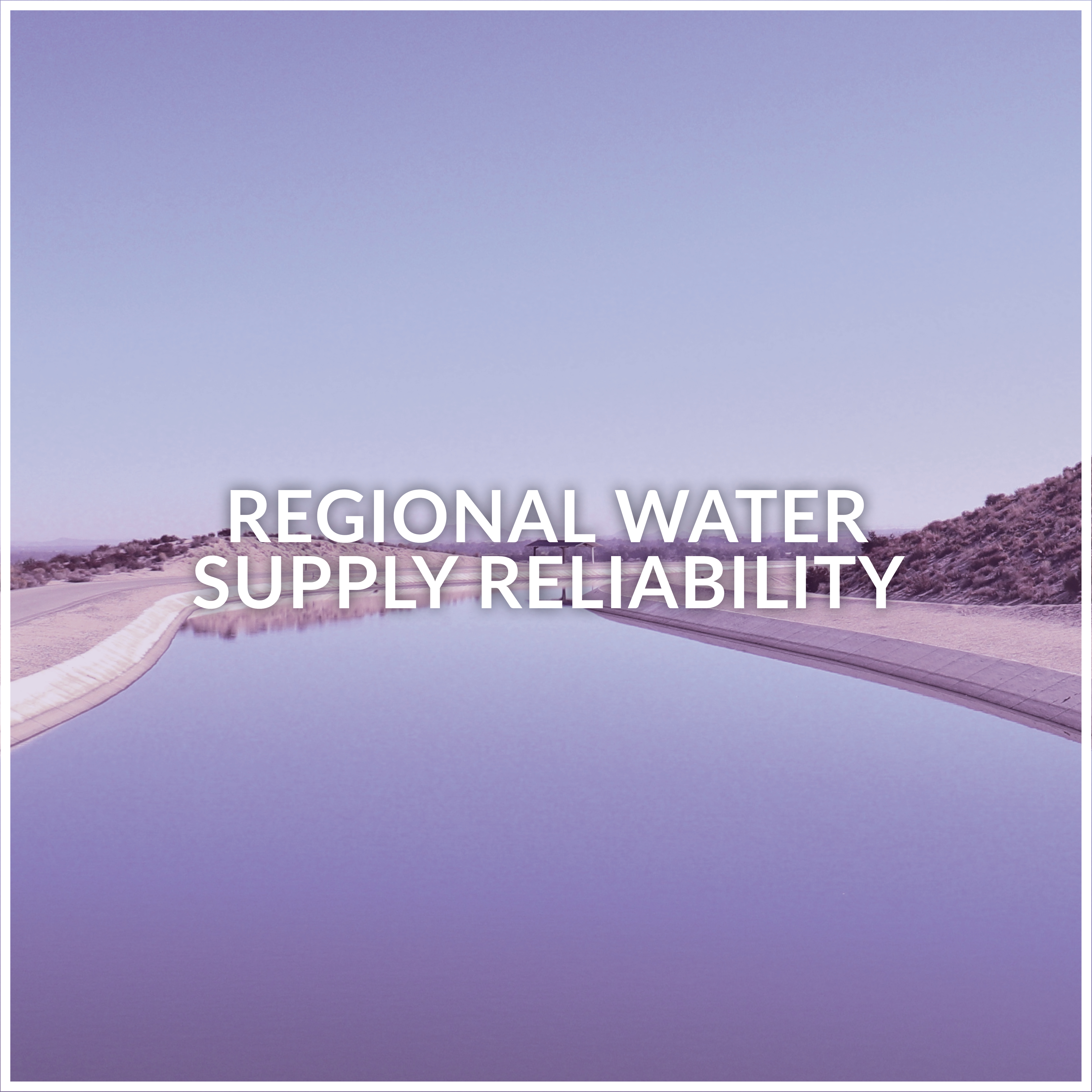 Regional water supply reliability button with a purple hue and a picture of a local water reservoir that takes you to more information about the regional water supply reliability targets 